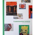 A spontaneitás hatalma - Az art brut hazai mesterei 2.