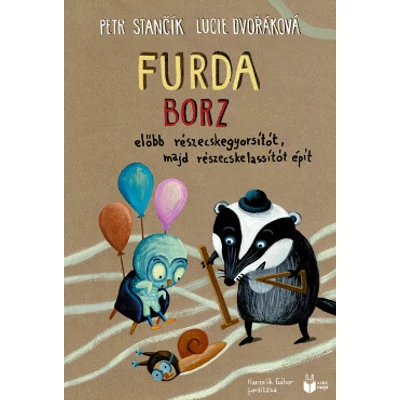 Furda borz előbb részecskegyorsítót, majd részecskelassítót épít